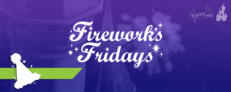 Fireworks Fridays (Castle Suite Sweepstakes) - V event cover image